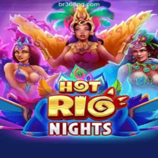 HotRioNights: Explore the Thrilling World of Gaming on Br368 - A Plataforma Mais Respeitável